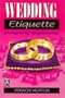 Wedding Etiquette Properly Explained (Paperfronts Series)