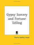 Gypsy Sorcery and Fortune Telling