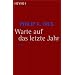 Warte auf das letzte Jahr: Roman