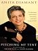 Pitching My Tent: On Marriage, Motherhood, Friendship, and Other Leaps Of Faith (Hardcover)