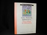 Gene, Neurone, Qubits und Co. Unsere Welt der Informationen.