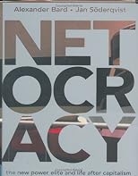 Netocracy: The New Power Elite and Life After Capitalism