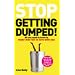 Stop Getting Dumped!: All You Need to Know to Make Men Fall Madly in Love with You