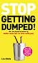 Stop Getting Dumped!: All You Need to Know to Make Men Fall Madly in Love with You