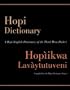 Hopi Dictionary/Hopiikwa Lavaytutuveni: A Hopi-English Dictionary of the Third Mesa Dialect