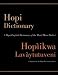 Book Hopi Dictionary : Hopiikwa Lavaytutuveni: A Hopi-English Dictionary of the Third Mesa Dialect With an English-Hopi Finder List and a Sketch of Hopi Gr