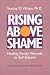 Rising Above Shame: Healing Family Wounds to Self Esteem