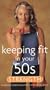 Keeping Fit in Your 50s - Strength [VHS]