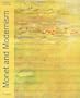 Monet and Modernism (Art & Design)