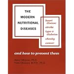 The Modern Nutritional Diseases: And How to Prevent Them : Heart Disease, Stroke, Type-2 Diabetes, Obesity, Cancer book cover