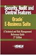 Security, Audit & Control Features Oracle E-Business Suite:  A Technical and Risk Management Reference Guide, 2nd Edition