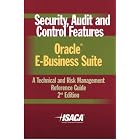 Security, Audit and Control Features Oracle E-Business Suite: A Technical and Risk... by  Information Systems Audit and Control As