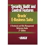 Security, Audit & Control Features Oracle E-Business Suite:  A Technical and Risk Management Reference Guide, 2nd Edition