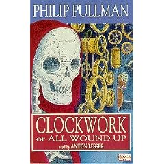 Clockwork: Complete & Unabridged (Cover to Cover)