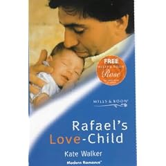 Rafael's Love-child (Harlequin Presents #2160)