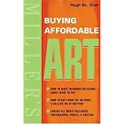 Miller's Buying Affordable Art (Mitchell Beazley Antiques and Collectables) by Hugh St. Clair