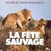 La Fete Sauvage