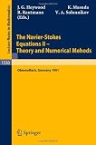 The Navier-Stokes Equations II - Theory and Numerical Methods: Proceedings of a Conference held in Oberwolfach, Germany, August 18-24, 1991 (Lecture Notes in Mathematics)