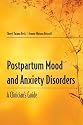 Postpartum Mood and Anxiety Disorders: A Clinician's Guide