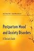 Postpartum Mood And Anxiety Disorders: A Guide