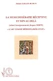 Livres Musicoth�rapie - La musicoth�rapie r�ceptive et son au-del� (selon l'enseignement de Jacques Porte) : L'art comme m�dium lib�rateur