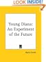 Young Diana: An Experiment of the Future
