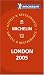 Michelin Red Guide 2005 London: Hotels & Restaurants (Michelin Red Guides)