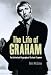 The Life of Graham: The Authorised Biography of Graham Chapman
