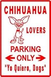 CHIHUAHUA LOVERS PARKING sign * st dog