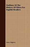 Outlines Of The History Of Ethics For English Readers