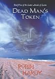Dead Man`s Token: Book Five of the Latter Annals of Lystra