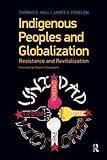 Indigenous peoples and globalization : resistance and revitalization