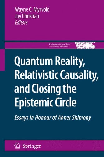 Quantum Reality, Relativistic Causality, and Closing the Epistemic Circle: Essays in Honour of Abner Shimony (The Western Ontario Series in Philosophy of Science)
