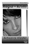 Ein Regio Krimi: Schwarze Kleider Teil 1