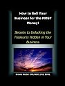 How To Sell Your Business for the MOST Money!
