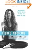 Fierce Medicine: Breakthrough Practices to Heal the Body and Ignite the Spirit