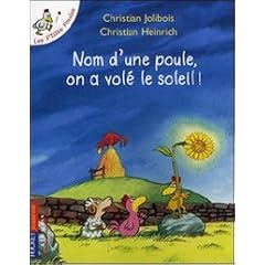 Les P'tites Poules : Nom d'une poule, on a vol� le soleil !
