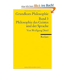Grundkurs Philosophie / Philosophie des Geistes und der Sprache: BD III