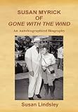 Susan Myrick of Gone With The Wind: An Autobiographical Biography