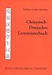 Chinesisch - Deutsches Lernw�rterbuch