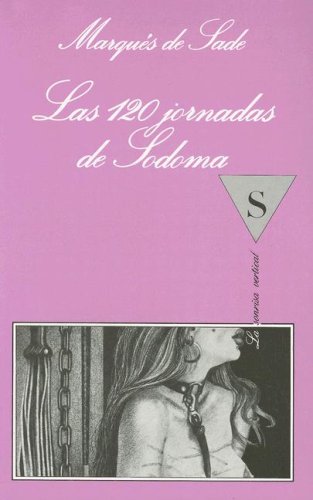 Las 120 Jornadas De Sodoma (La Sonrisa Vertical) (La Sonrisa Vertical) (La Sonrisa Vertical / the Vertical Smile) (Spanish Edition)