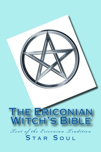 The Ericonian Witch's Bible: The Sacred Text of the Ericonian Tradition
