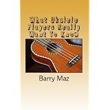 What Ukulele Players Really Want To Know
