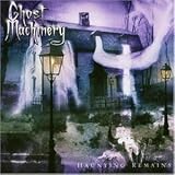 GHOST MACHINERY - Haunting Remains