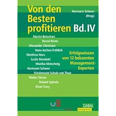 Von den Besten profitieren, Bd. 4. Erfolgswissen von 12 bekannten Management-Experten