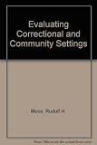 Evaluating correctional and community settings