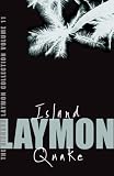 The Richard Laymon Collection: Island AND Quake v. 11