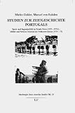 Studien zur Zeitgeschichte Portugals: Sport und Jugendpolitik im Estado Novo (1933-1974) - Milit&auml;r und Parteien w&auml;hrend der Nelkenrevolution (1974-75) - Marko Golder, Manuel von Rahden