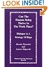 Can the Human Being Thrive in the Work Place?  Dialogue as a Strategy of Hope (Wisdom from the Field Series Book 3)