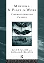 Museums: A Place to Work: Planning Museum Careers (Heritage: Care-Preservation-Management)